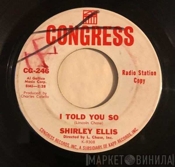 Shirley Ellis - I Told You So / I Never Will Forget