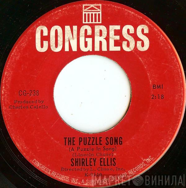 Shirley Ellis - The Puzzle Song (A Puzzle In Song) / I See It, I Like It, I Want It