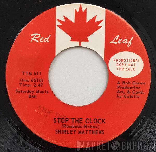 Shirley Matthews - Stop The Clock / If I Had It All To Do Again