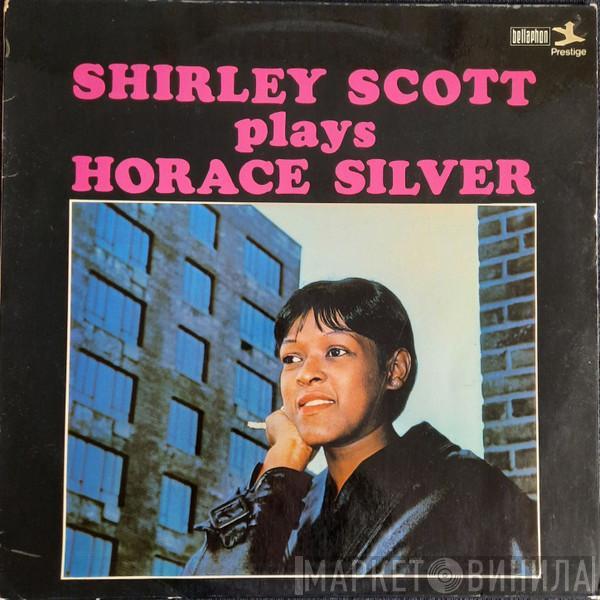 Shirley Scott - Plays Horace Silver