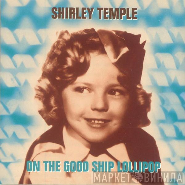 Shirley Temple - On The Good Ship Lollipop