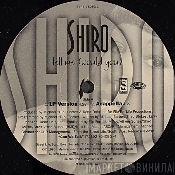 Shiro - Tell Me (Would You)