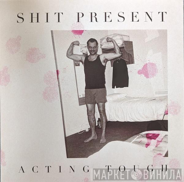 Shit Present - Acting Tough