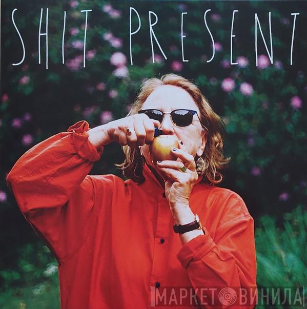 Shit Present - Misery + Disaster