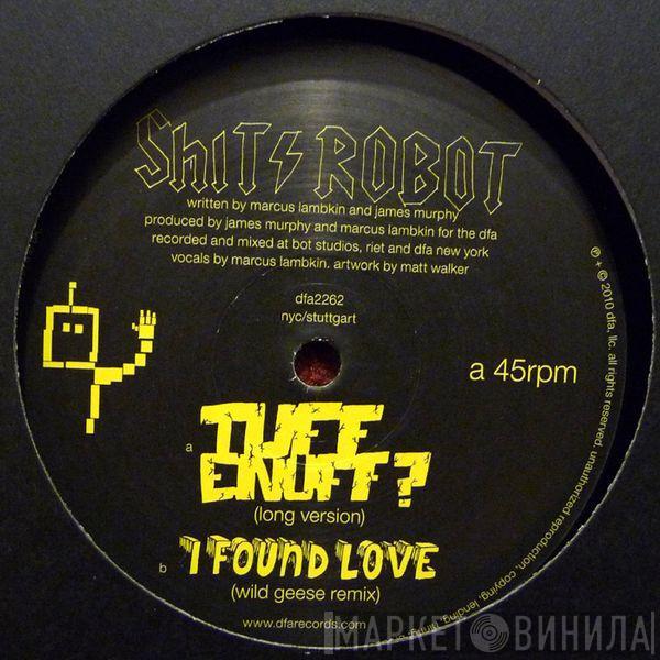 Shit Robot - Tuff Enuff ?