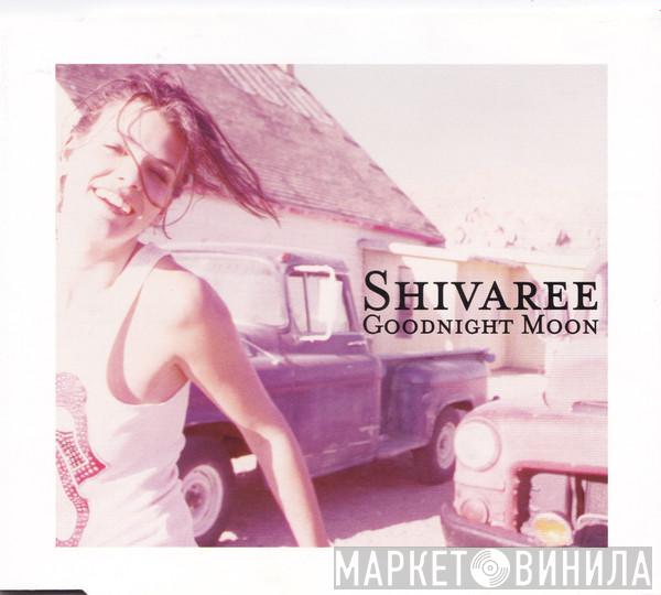  Shivaree  - Goodnight Moon