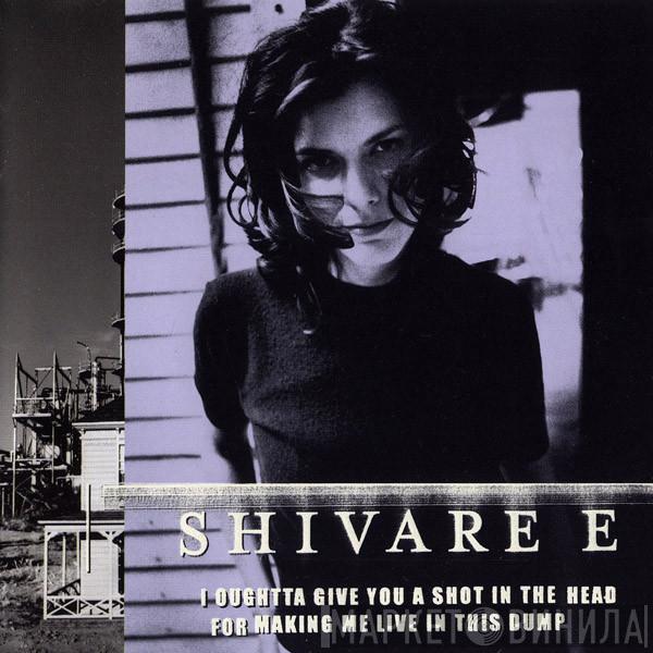  Shivaree  - I Oughtta Give You A Shot In The Head For Making Me Live In This Dump