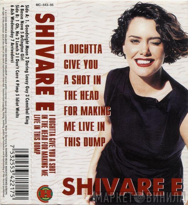  Shivaree  - I Oughtta Give You A Shot In The Head For Making Me Live In This Dump