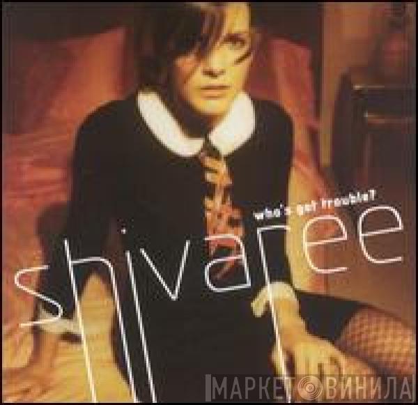  Shivaree  - Who's Got Trouble?