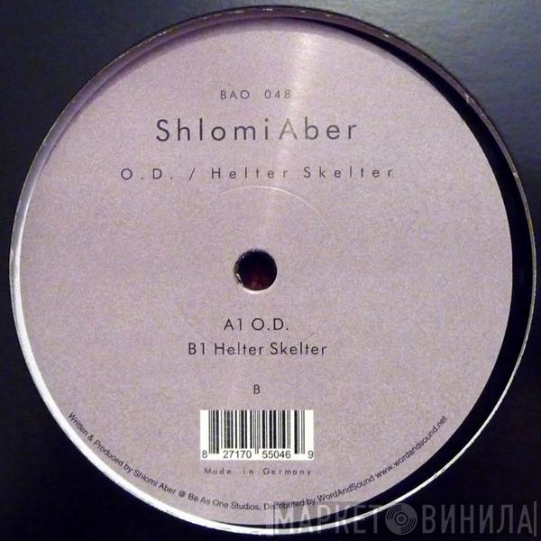  Shlomi Aber  - O.D. / Helter Skelter