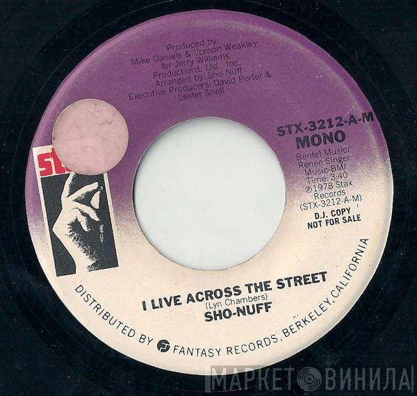 Sho Nuff - I Live Across The Street