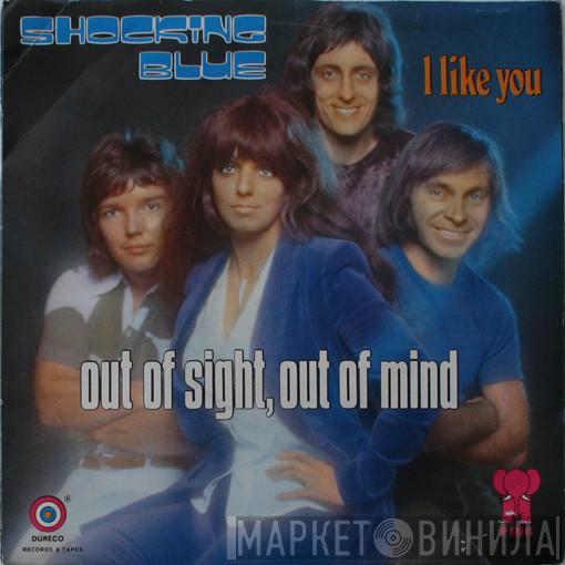  Shocking Blue  - Out Of Sight, Out Of Mind / I Like You
