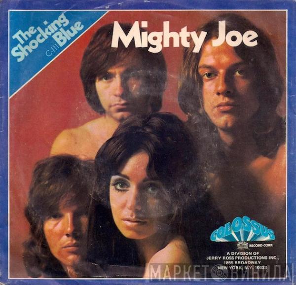 Shocking Blue - Mighty Joe
