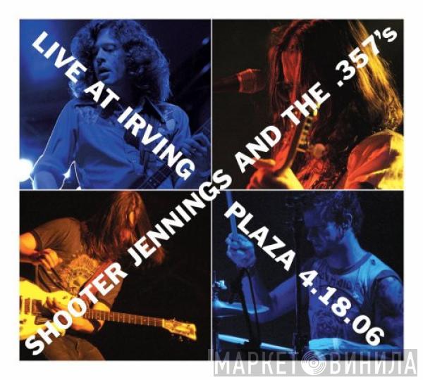 Shooter Jennings And The .357's - Live At Irving Plaza 4.18.06