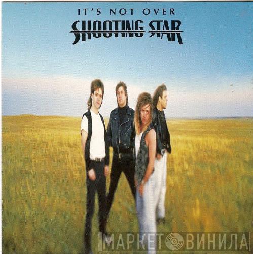 Shooting Star  - It's Not Over