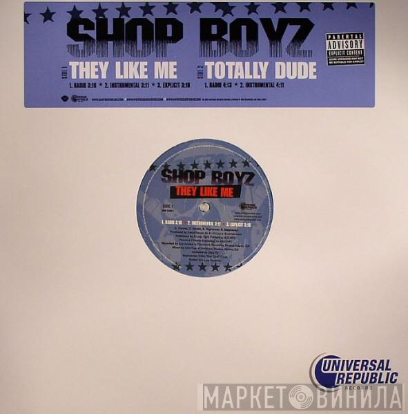 Shop Boyz - They Like Me