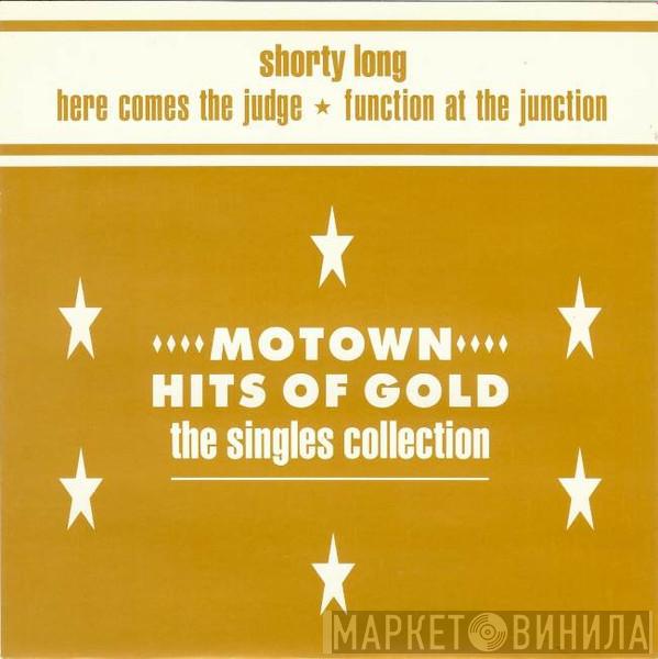 Shorty Long  - Here Comes The Judge / Function At The Junction