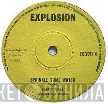 Shorty Perry, Flowers & Alvin - Sprinkle Some Water / Howdy And Tenky