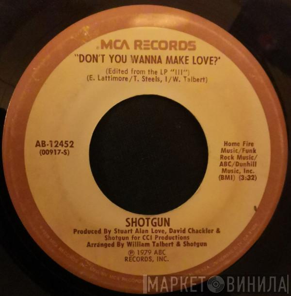 Shotgun  - Don't You Wanna Make Love? / Stone Woman