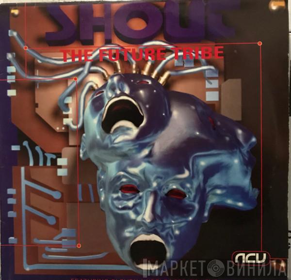  - Shout -The Future Tribe-