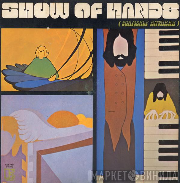 Show Of Hands - Formerly Anthrax