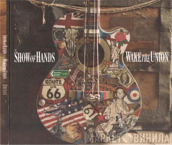 Show Of Hands  - Wake The Union