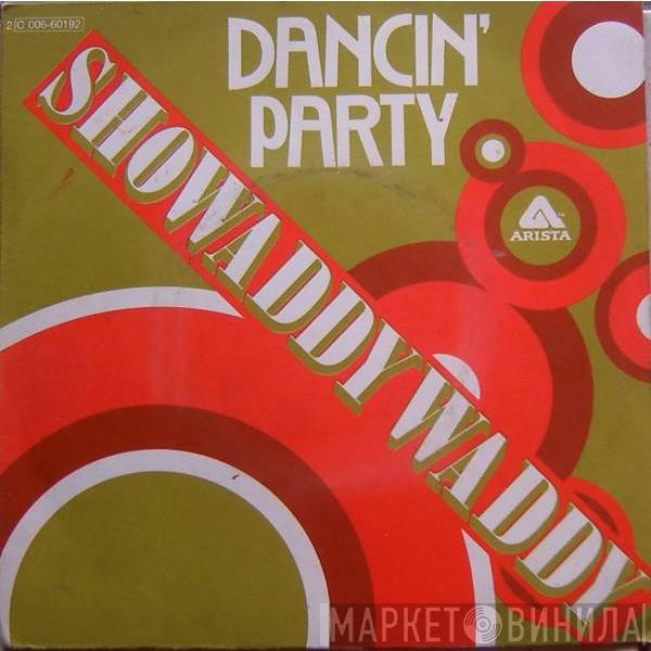  Showaddywaddy  - Dancin' Party / One Of These Days