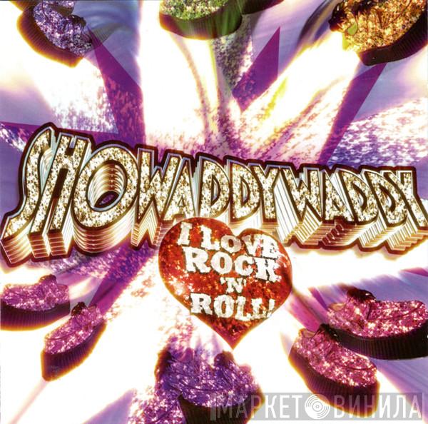 Showaddywaddy - I Love Rock 'N' Roll