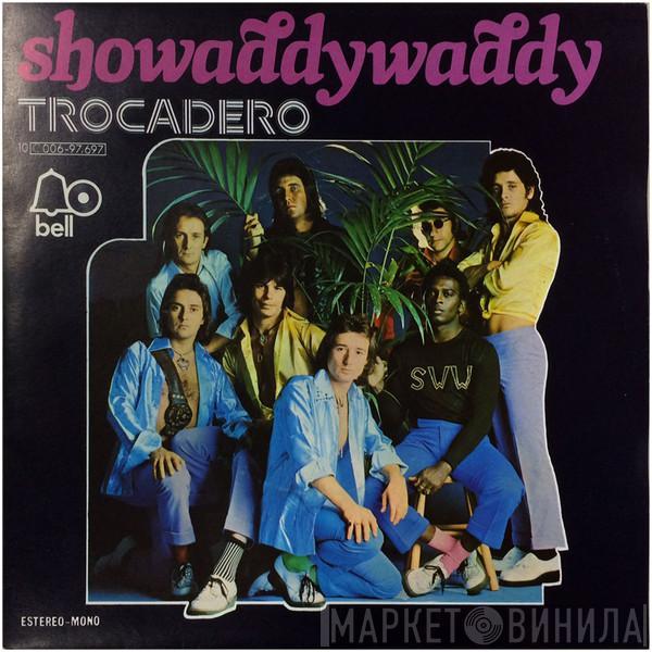 Showaddywaddy  - Trocadero