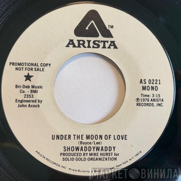  Showaddywaddy  - Under The Moon Of Love