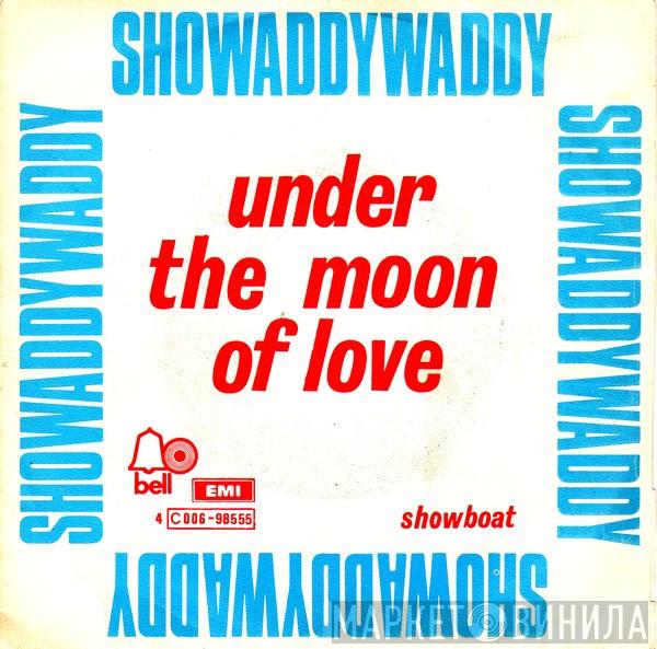  Showaddywaddy  - Under The Moon Of Love