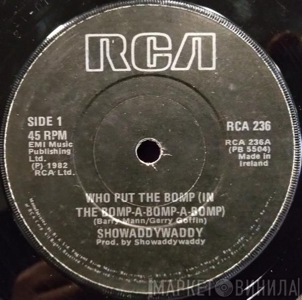 Showaddywaddy - Who Put The Bomp (In The Bomp-A-Bomp-A-Bomp)