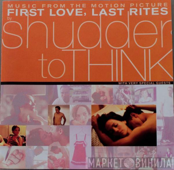  Shudder To Think  - Music From The Motion Picture First Love, Last Rites