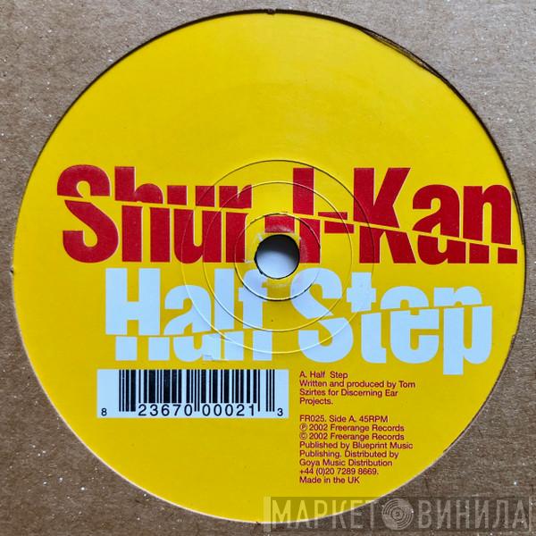 Shur-i-kan - Half Step