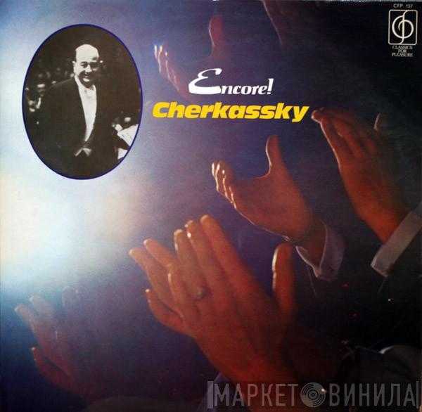 Shura Cherkassky - Encore!