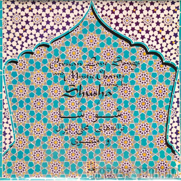 Shusha - Persian Love Songs And Mystic Chants Sung By Shusha