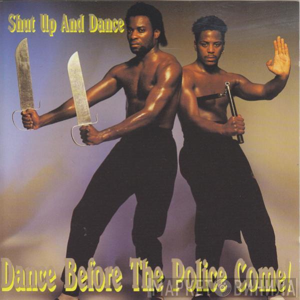  Shut Up & Dance  - Dance Before The Police Come!