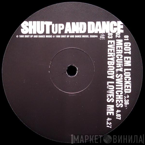 Shut Up & Dance - Got Em Locked
