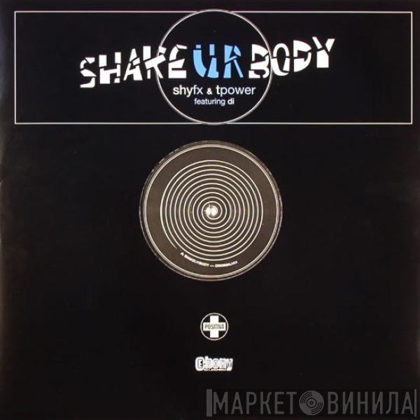 Shy FX & T Power, Di - Shake Ur Body
