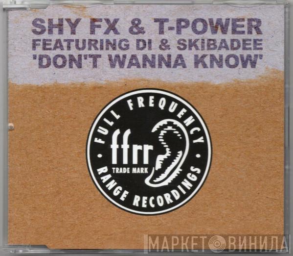  Shy FX & T Power  - Don't Wanna Know
