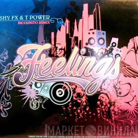  Shy FX & T Power  - Feelings (Incognito Remix)