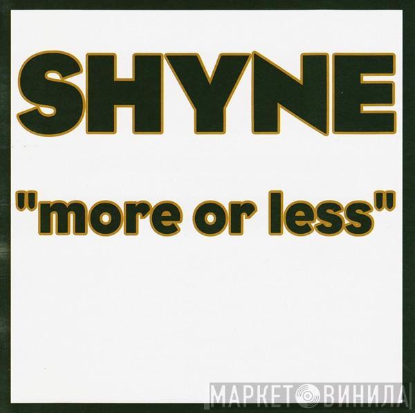  Shyne  - More Or Less