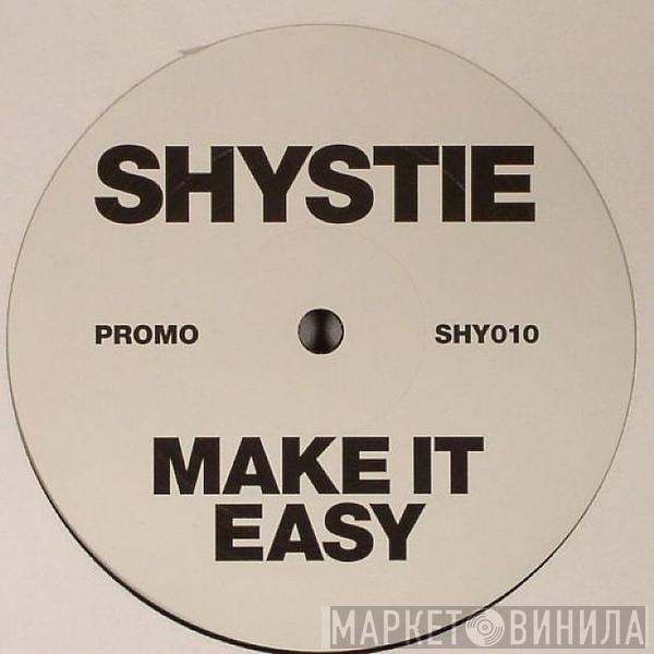 Shystie - Make It Easy