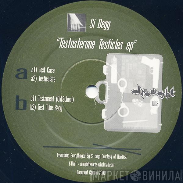 Si Begg - Testosterone Testicles EP