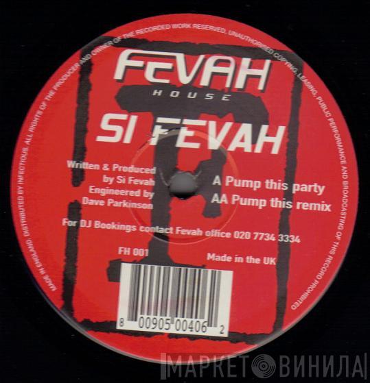 Si Fevah - Pump This Party