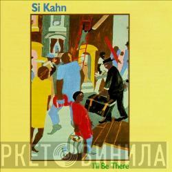 Si Kahn - I'll Be There: Songs For Jobs With Justice