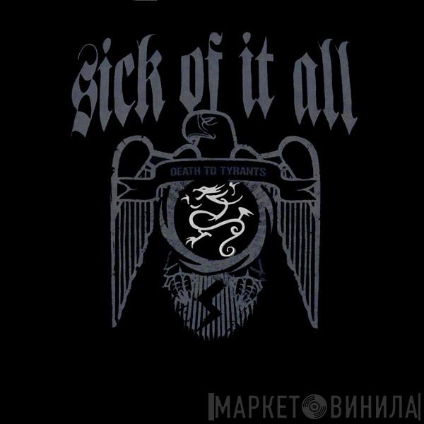  Sick Of It All  - Death To Tyrants