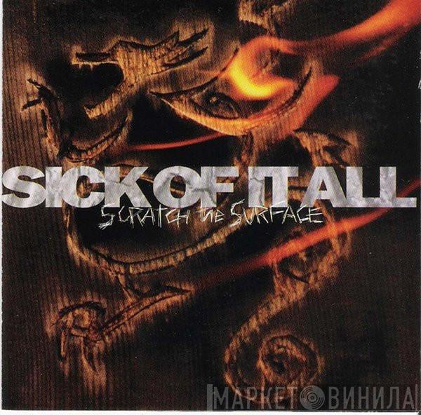  Sick Of It All  - Scratch The Surface