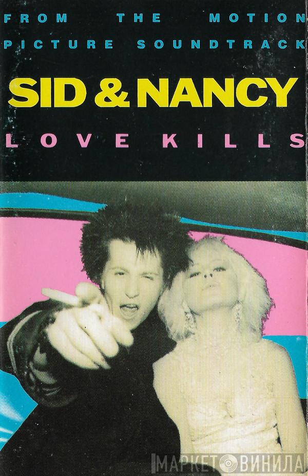  - Sid & Nancy: Love Kills (Music From The Motion Picture Soundtrack)