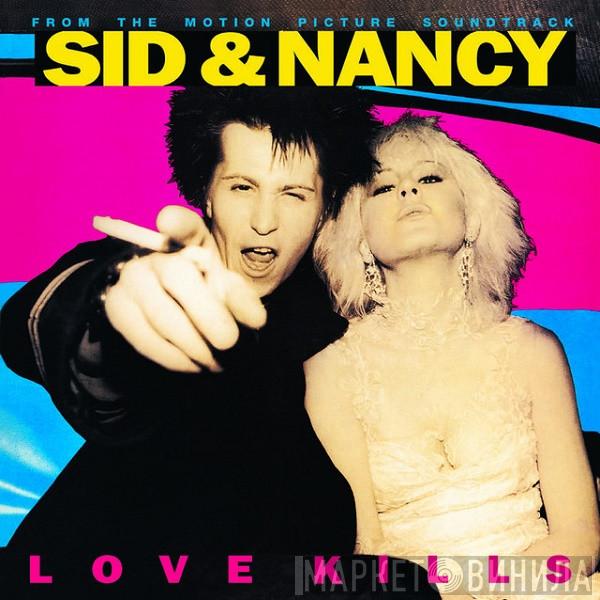  - Sid & Nancy: Love Kills (Music From The Motion Picture Soundtrack)